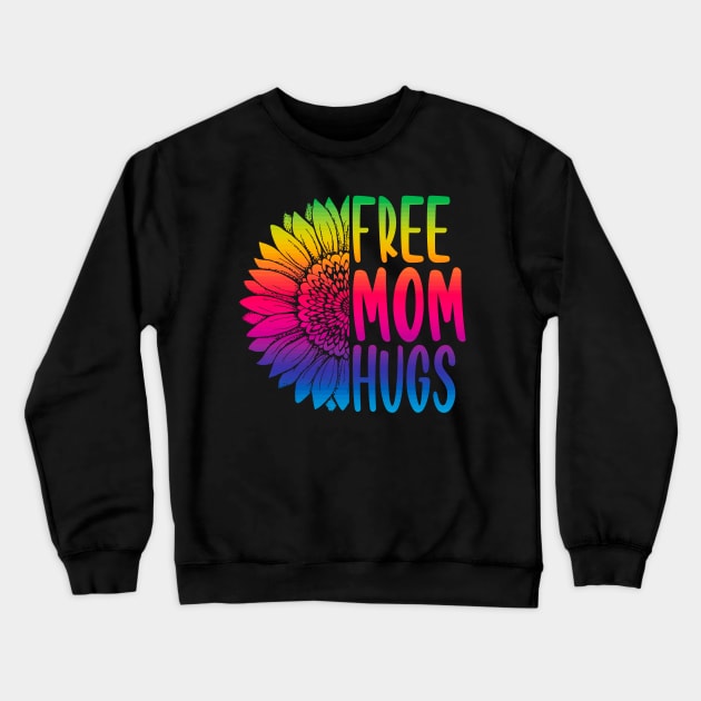 free mom hugs Gift Pride LGBT sunflower Crewneck Sweatshirt by Zunteelove